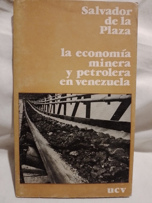 La economía minera y petrolera en Venezuela - Salvador de la Plaza