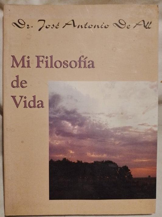 Mi Filosofía de Vida - José Antonio de All