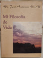 Mi Filosofía de Vida - José Antonio de All