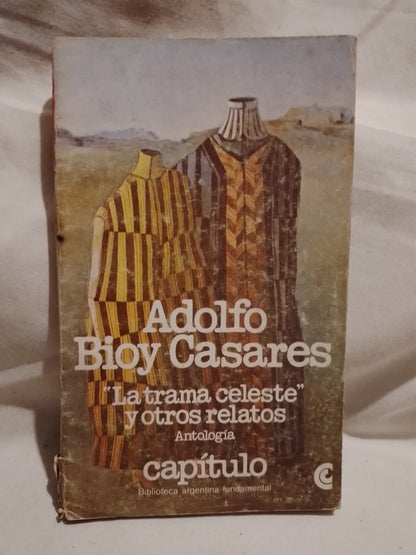 La trama celeste y otros relatos - Adolfo Bioy Casares