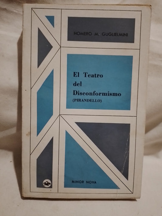 El Teatro del Disconformismo (Pirandello) - Homero Guglielmini
