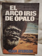 El arco iris de ópalo - Hugh Atkinson