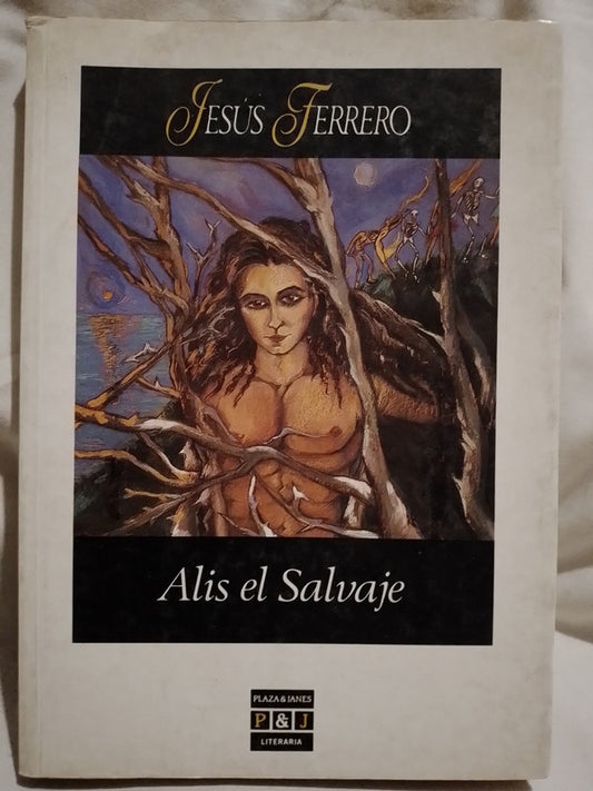 Alis el Salvaje - Jesús Ferrero