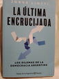 La última encrucijada. Los dilemas de la democracia argentina - Jorge Liotti