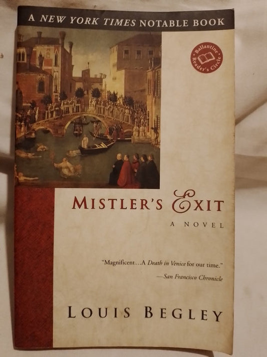 Mistler's & Exit / Begley, louis