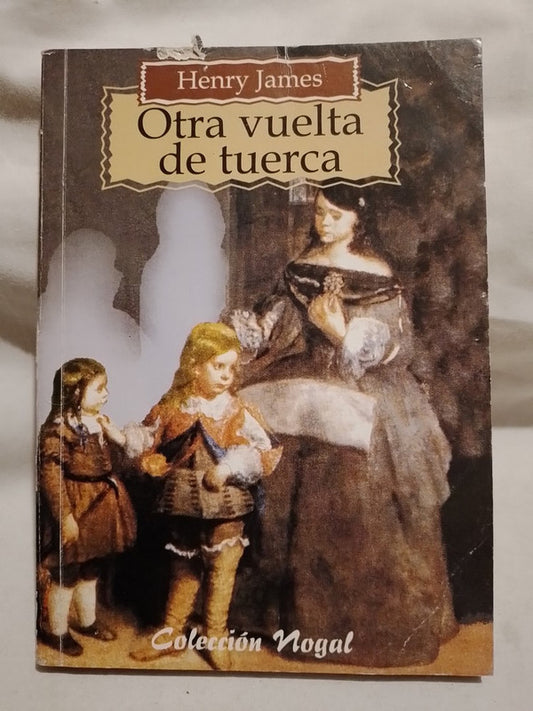 Otra vuelta de tuerca / James, Henry