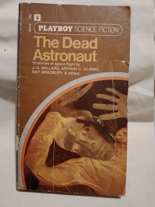 The Dead Astronaut / Ballard, Clarke, Bradbury & others