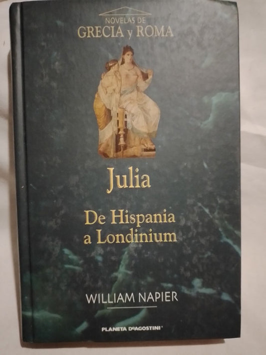 Julia De Hispania a Londinium / Napier, William