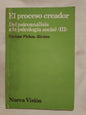 El proceso creador Del psicoanálisis a la psicología social III / Pichon-Riviere, Enrique