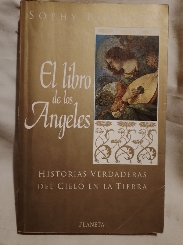 El libro de los Ángeles Historias verdaderas del Cielo en la Tierra / Burnham, Sophy