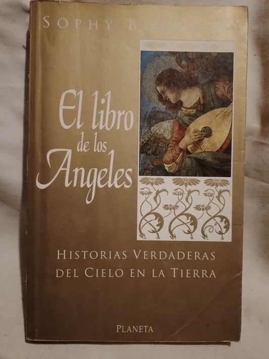 El libro de los Ángeles Historias verdaderas del Cielo en la Tierra / Burnham, Sophy