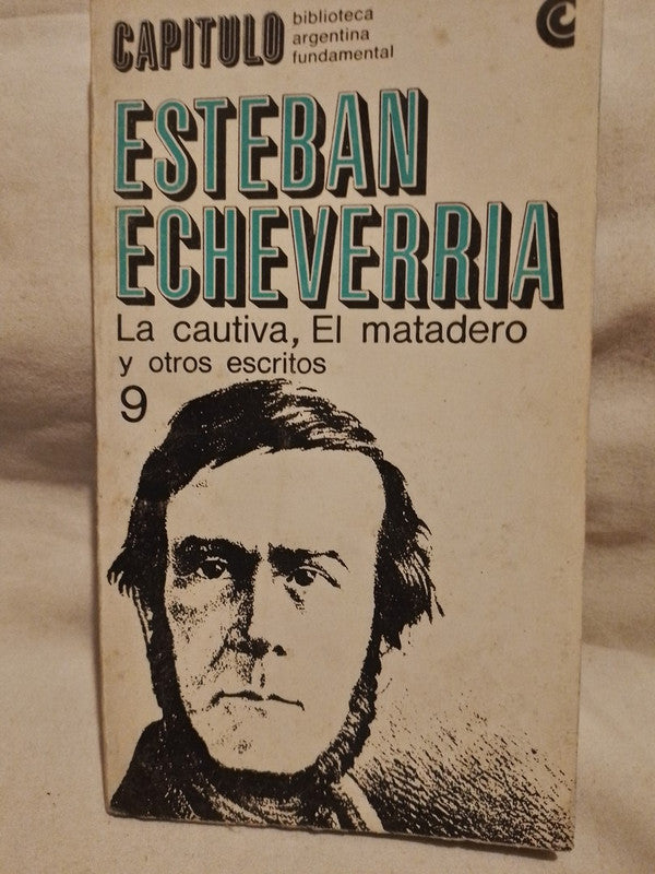 La cautiva, El matadero y otros escritos / Echeverría, Esteban