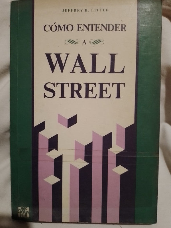 Cómo entender a Wall Street / Little, Jeffrey