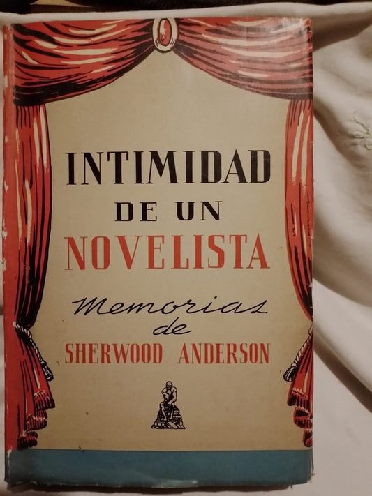 Intimidades de un novelista. Memorias / Sherwood Anderson