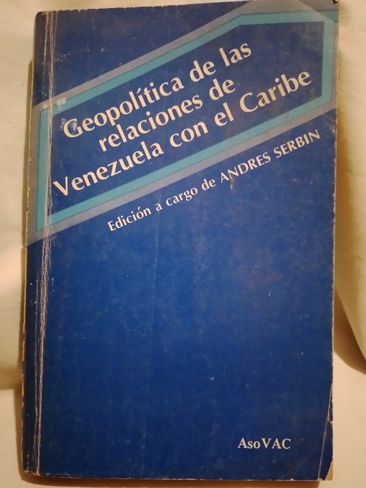 Geopolítica relaciones Venezuela con Caribe / Serbin, Andrés