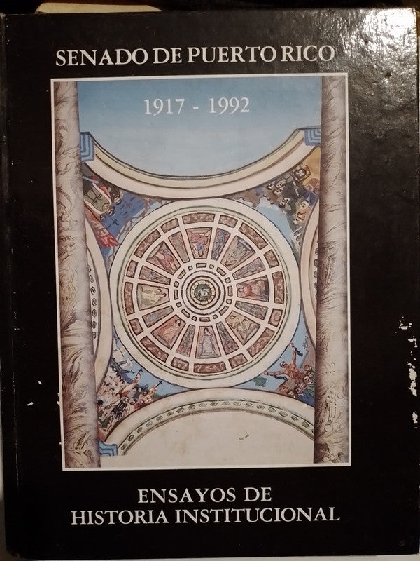 Ensayos Historia Institucional 1917-1992 Senado Puerto Rico