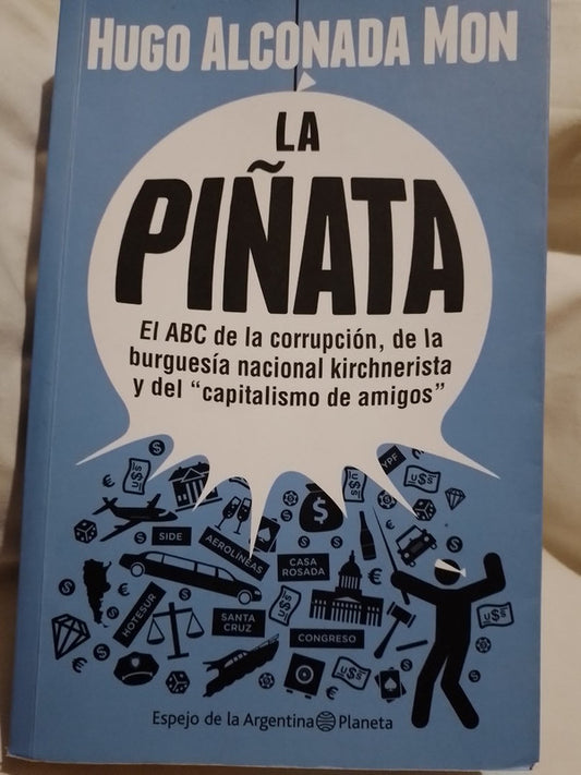 La piñata ABC de la corrupción kirchnerista  Alconada Mon