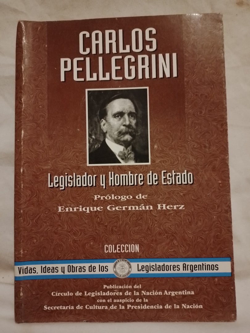 Carlos Pellegrini Legislador y Hmobre de Estado / Herz, Enrique Germán