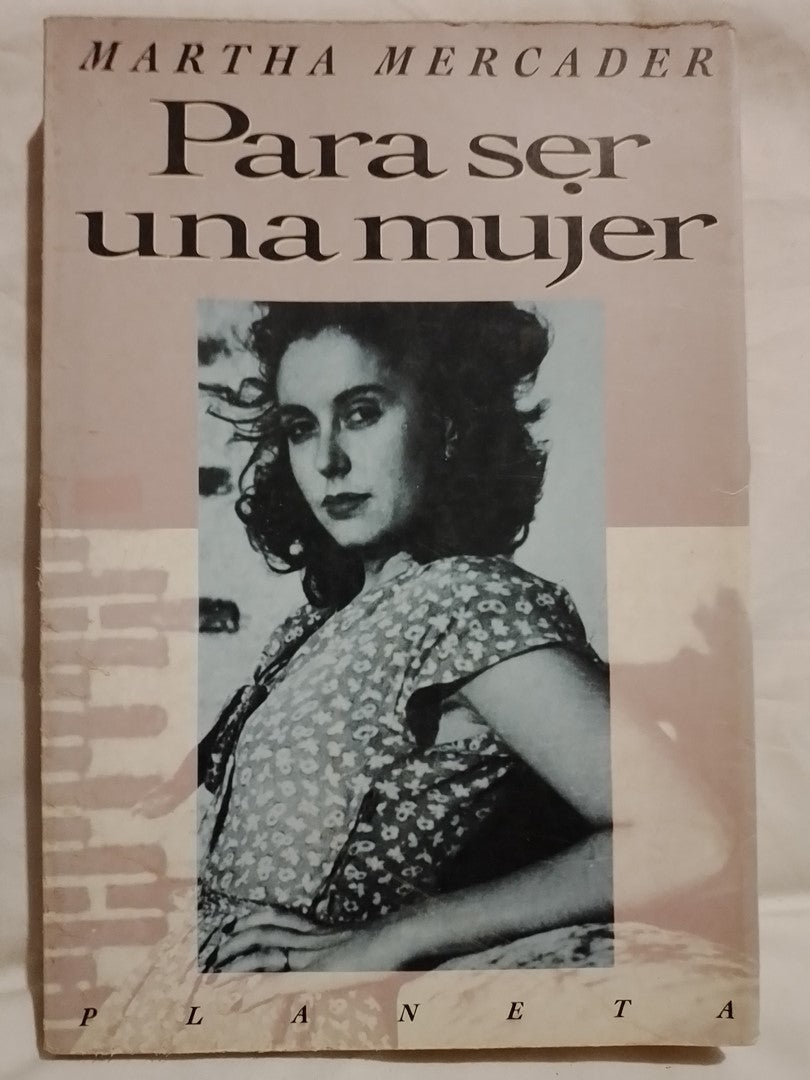 Para ser una mujer / Mercader, Martha