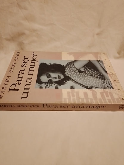 Para ser una mujer / Mercader, Martha