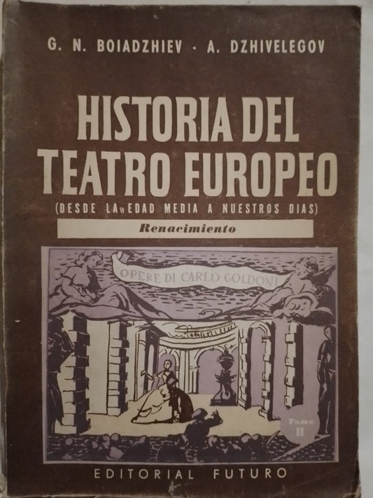Historia del Teatro Europeo Tomo II El Renacimiento / Boiadzhiev & Dzhivelegov
