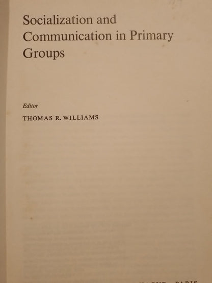Socialization and Communication in Primary Groups / Williams, Thomas (compilador)