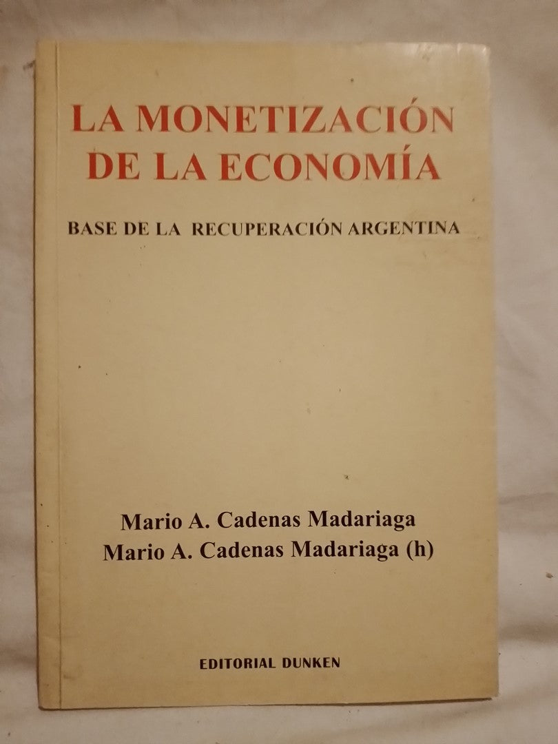 La Monetización de la Economía Base de la Recuperación Argentina / Cárdenas Madariaga