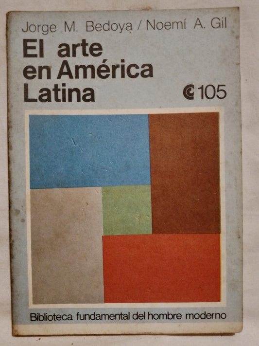 El arte en América Latina / Bedoya y Gil