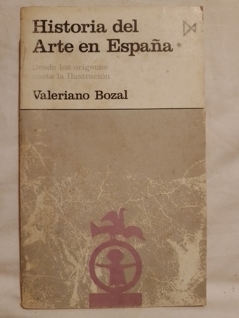 Historia del Arte en España tomo 1 Desde los orígenes hasta la Ilustración / Bozal, Valeriano