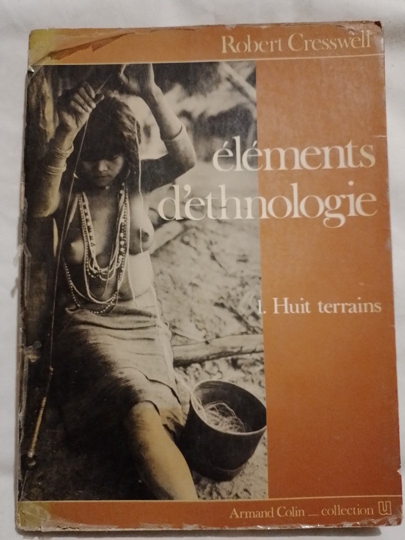 Éléments d'ethnologie 1 Huit terrains / Cresswell, Robert