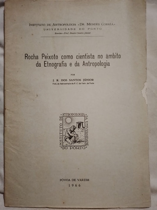 Rocha Peixoto como cientista no âmbito da Etnografia a da Antropologia / Dos Santos Junior, J.R.