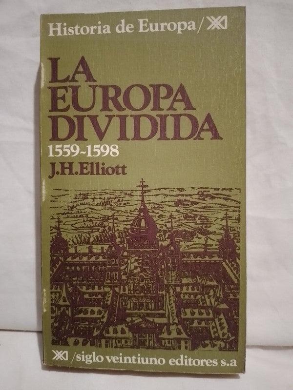 La Europa dividida 1559-1598 / Elliott, J.H.