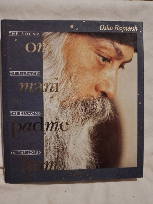 Om Mani Padme Um The Sound of Silence / Rajneesh, Bhagwan Shree