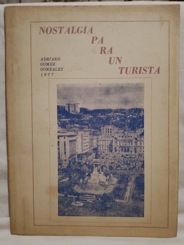 Nostalgia para un turista / Gómez González, Adriano