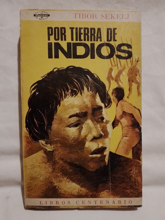Por Tierra de Indios / Sekelj, Tibor
