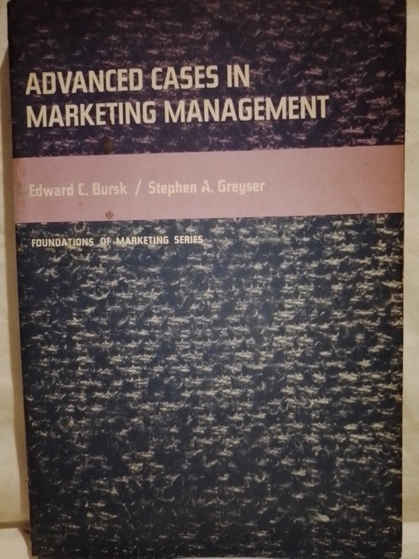 Advanced Cases in Marketing Management / Bursk, Greyser