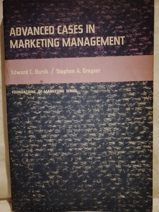 Advanced Cases in Marketing Management / Bursk, Greyser