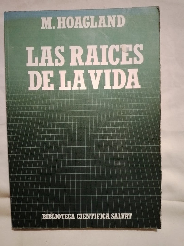Las raíces de la vida. Genes, células y evolución / Hoagland, M.
