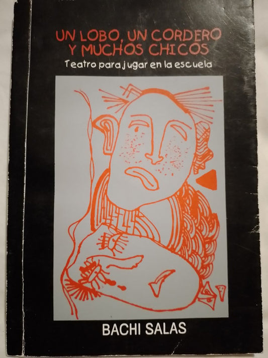 Un lobo, un cordero y muchos chicos Teatro para jugar en la escuela / Salas, Bachi