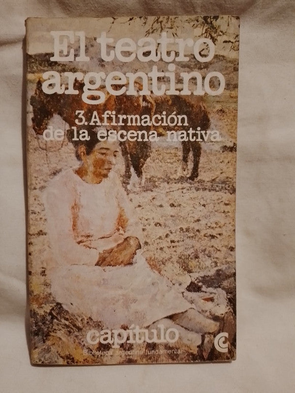 El teatro argentino 3 Afirmación de la escena nativa /