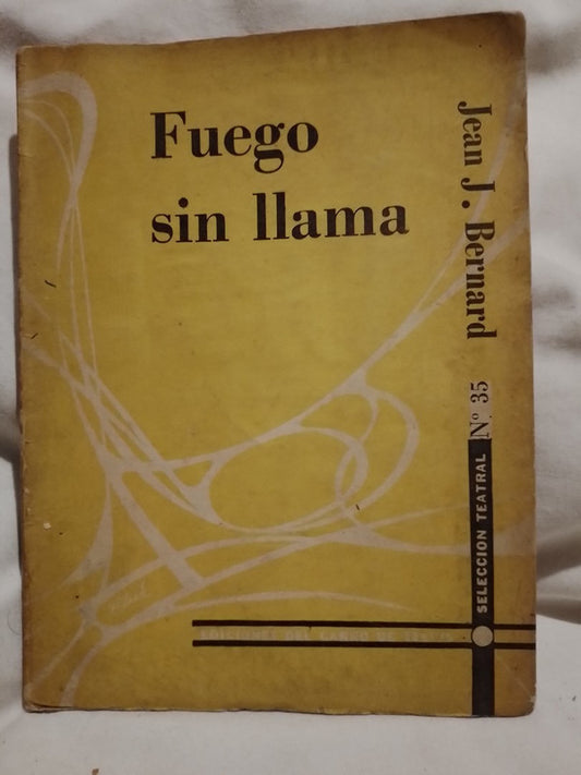 Fuego sin llama / Bernard, Jean J.