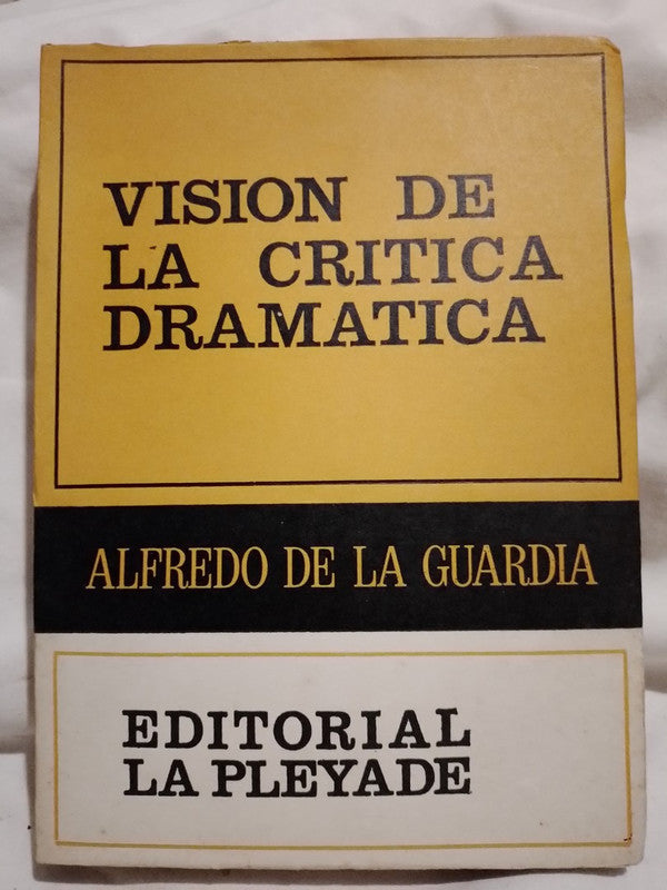 Visión de la Crítica Dramática / De la Guardia, Alfredo