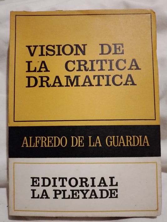 Visión de la Crítica Dramática / De la Guardia, Alfredo