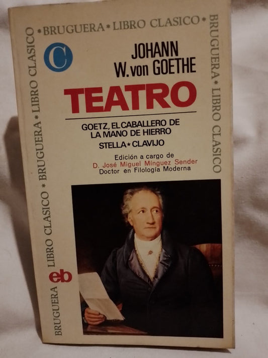 Teatro Goetz, el caballero de la mano de hierro, Stella, Clavijo / Goethe, Johann Wolfgang