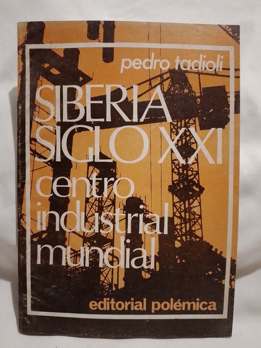 Siberia Siglo XXI Centro Industrial Mundial / Tadioli, Pedro