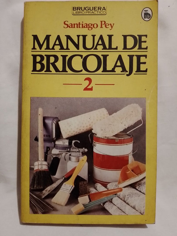 Manual de bricolaje 2 / Pey, Santiago