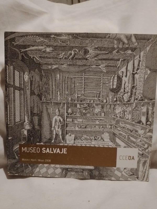 Museo Salvaje Marzo Abril Mayo 2008 CCEBA / Varios
