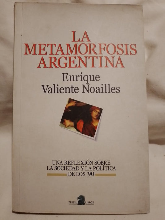 La Metamorfosis Argentina / Valiente Noailles, Enrique