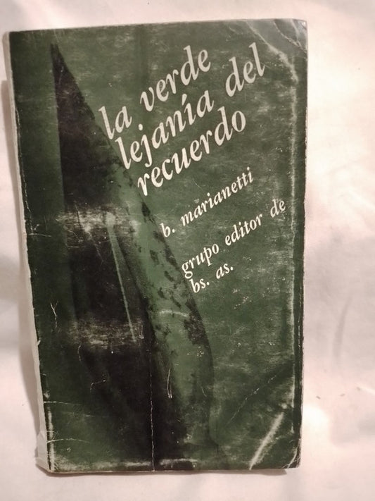 La verde lejanía del recuerdo / Marianetti, Benito