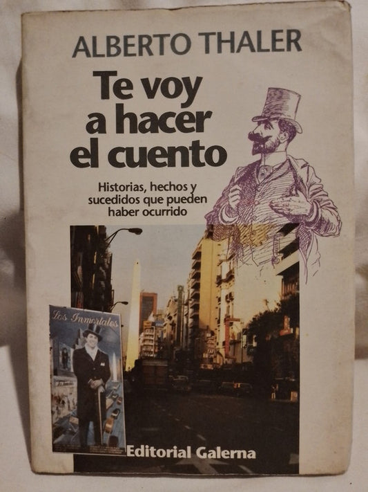 Te voy a hacer el cuento / Thaler, Alberto